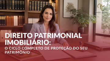 Artigo Direito Patrimonial Imobiliário: o ciclo completo de proteção do seu patrimônio