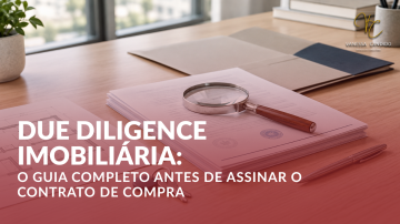 Artigo Due Diligence Imobiliária: o guia completo antes de assinar o contrato de compra