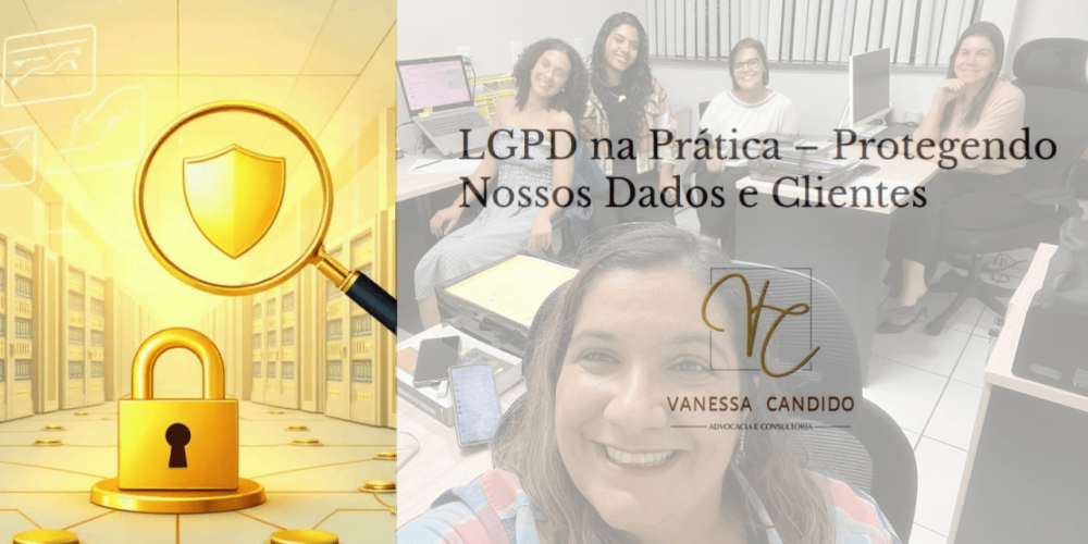 Compliance em LGPD: O Compromisso do Escritório Vanessa Candido com a Proteção dos Seus Dados